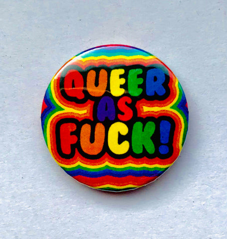 25mm Button Badge - Queer as Fuck