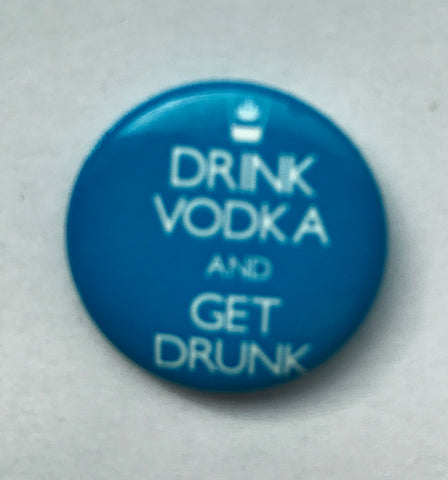 25mm Button Badge - Drink Vodka